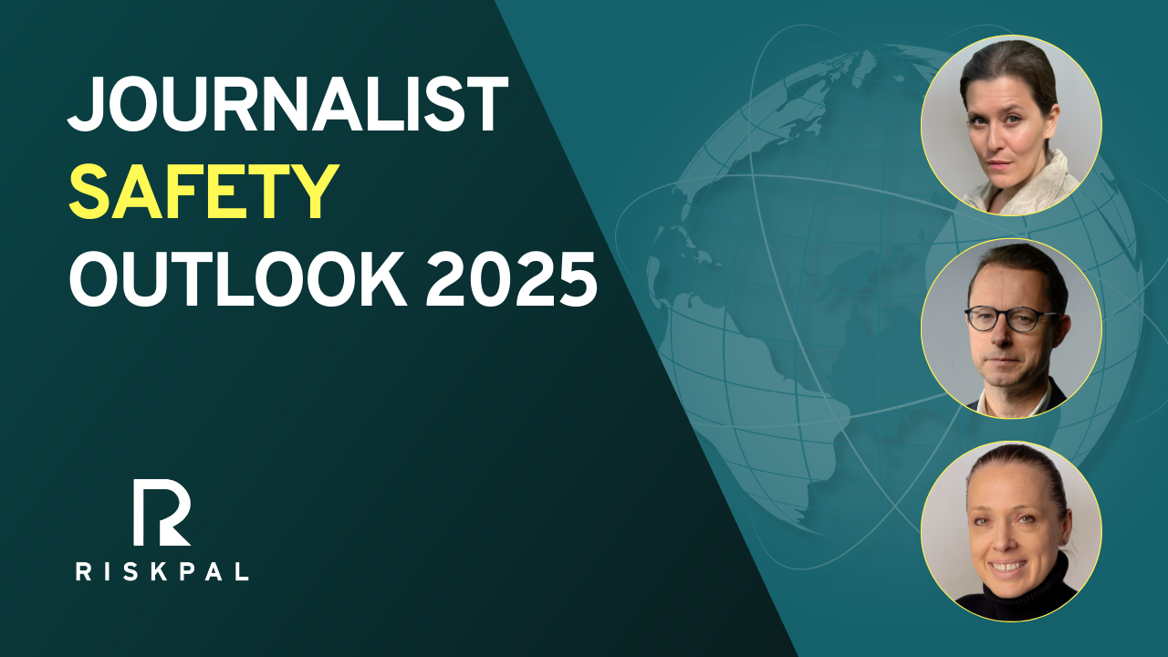 RiskPal 2025 Journalist Safety Outlook Webinar